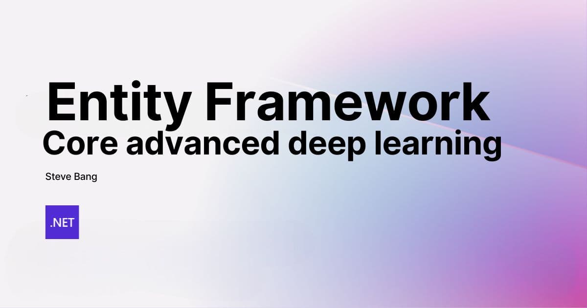 Advanced Deep Learning with Entity Framework Core in .NET: A Practical Guide with Best Practices and Examples