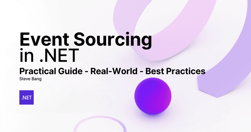 Event Sourcing in .NET: A Practical Guide with Real-World Example and Best Practices