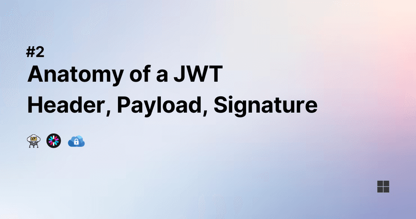 Anatomy of a JWT — Header, Payload, Signature - JWT #2